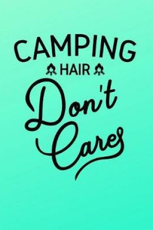 Cover of Camping Hair Don't Care