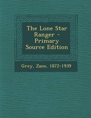 Book cover for The Lone Star Ranger - Primary Source Edition