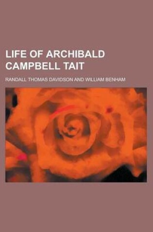 Cover of Life of Archibald Campbell Tait