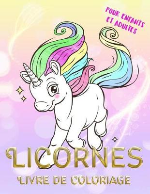 Book cover for Licornes Livre de Coloriage Pour Enfants Et Adultes