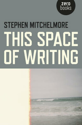 Cover of This Space of Writing