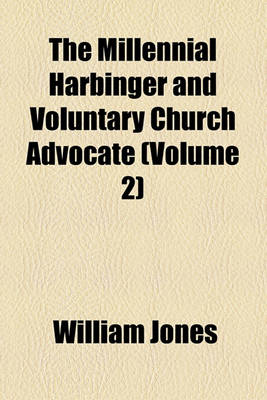 Book cover for The Millennial Harbinger and Voluntary Church Advocate (Volume 2)