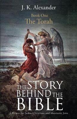 Book cover for The Story Behind The Bible - Book One - The Torah