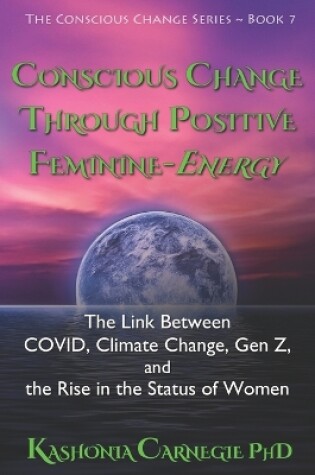 Cover of Conscious Change through Positive Feminine-Energy