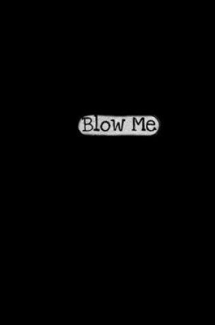 Cover of Blow Me