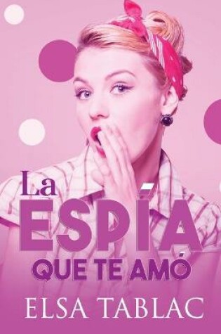 Cover of La espía que te amó
