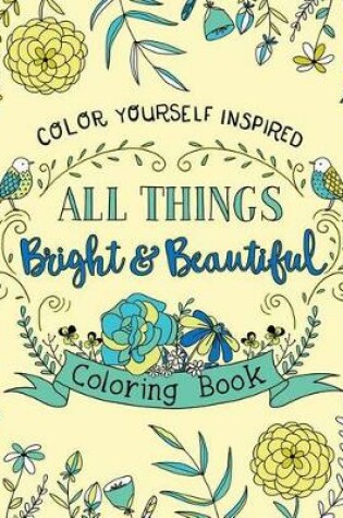 Cover of All Things Bright and Beautiful Coloring Book