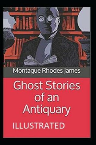 Cover of Ghost Stories of an Antiquary Classic Edition(Illustrated)