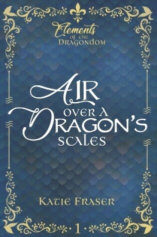 Cover of Air Over A Dragon's Scales