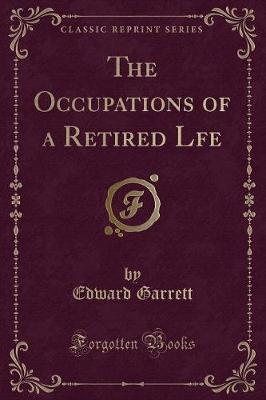 Book cover for The Occupations of a Retired Lfe (Classic Reprint)