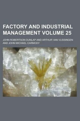 Cover of Factory and Industrial Management Volume 25