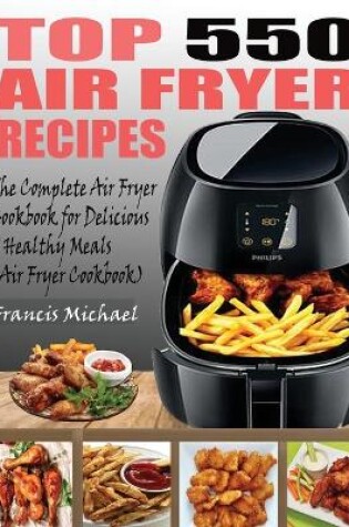 Cover of Top 550 Air Fryer Recipes