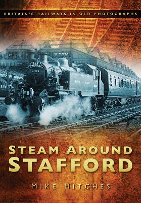 Cover of Steam Around Stafford