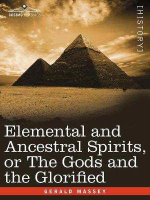 Book cover for Elemental and Ancestral Spirits, or the Gods and the Glorified