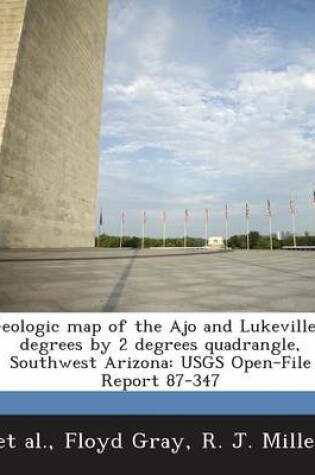 Cover of Geologic Map of the Ajo and Lukeville 1 Degrees by 2 Degrees Quadrangle, Southwest Arizona