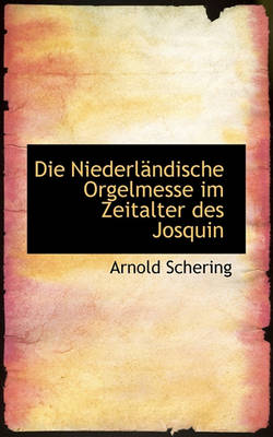 Book cover for Die Niederlandische Orgelmesse Im Zeitalter Des Josquin