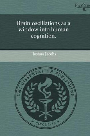 Cover of Brain Oscillations as a Window Into Human Cognition.