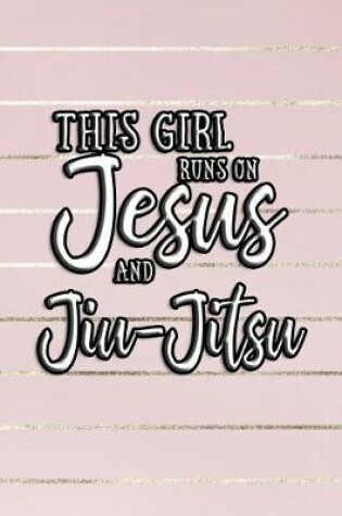 Cover of This Girl Runs on Jesus and Jiujitsu