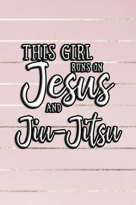 Book cover for This Girl Runs on Jesus and Jiujitsu