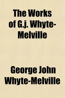 Book cover for The Works of G.J. Whyte-Melville