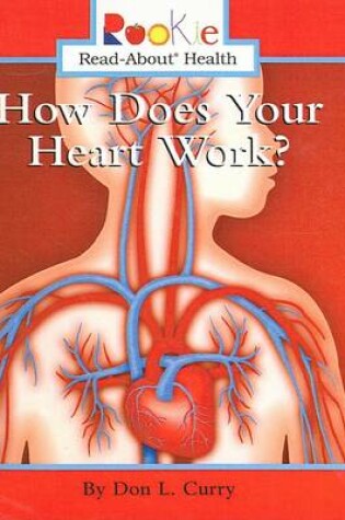Cover of How Does Your Heart Work?