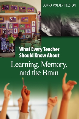 Book cover for What Every Teacher Should Know About Learning, Memory, and the Brain