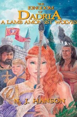 Cover of The Kingdom of Dadria - A Lamb Amonst Wolves