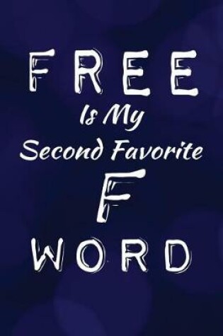 Cover of Free Is My Second Favorite F Word