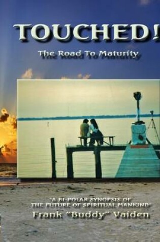 Cover of Touched...The Road to Maturity