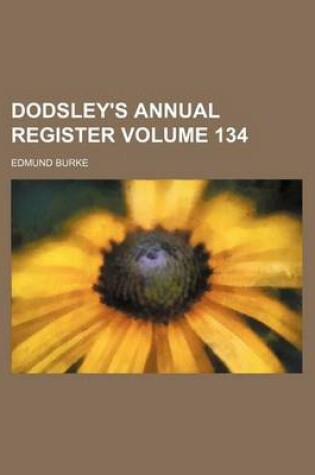 Cover of Dodsley's Annual Register Volume 134