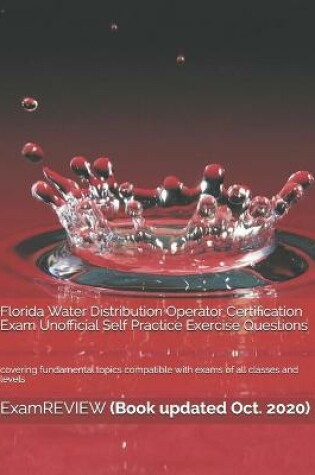 Cover of Florida Water Distribution Operator Certification Exam Unofficial Self Practice Exercise Questions