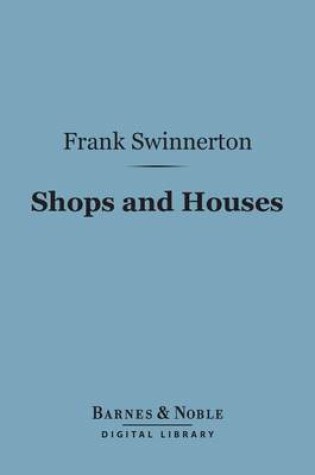 Cover of Shops and Houses (Barnes & Noble Digital Library)