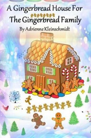 Cover of A Gingerbread House For The Gingerbread Family