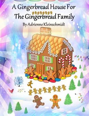 Book cover for A Gingerbread House For The Gingerbread Family
