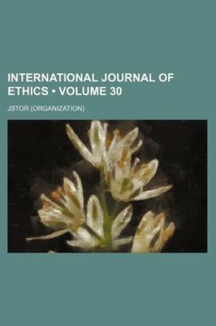 Cover of International Journal of Ethics Volume 30
