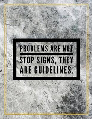 Book cover for Problems are not stop signs, they are guidelines.