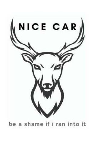 Cover of Nice Car Be A Shame If I Ran Into It