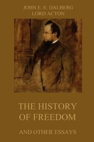 Cover of The History of Freedom and other Essays