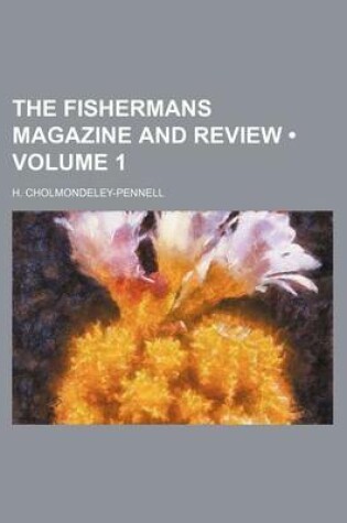 Cover of The Fishermans Magazine and Review (Volume 1)