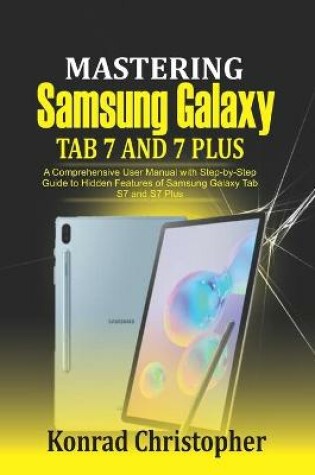 Cover of Mastering Samsung Galaxy Tab S7 and S7 plus