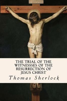 Book cover for The Trial of the Witnessses of the Resurrection of Jesus Christ