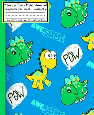 Book cover for AWESOME Dinosaurs Primary Story Paper Journal