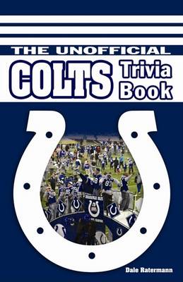 Book cover for The Unofficial Colts Trivia Book