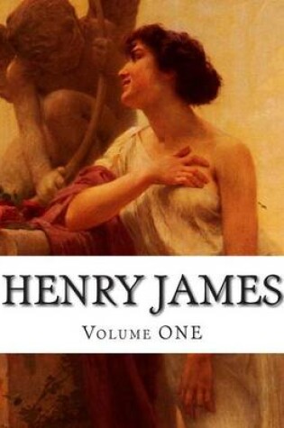 Cover of Henry James, Volume ONE