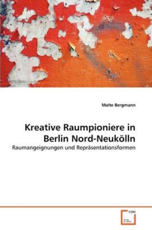 Cover of Kreative Raumpioniere in Berlin Nord-Neuk Lln