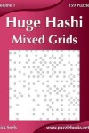 Book cover for Huge Hashi Mixed Grids - Volume 1 - 159 Puzzles