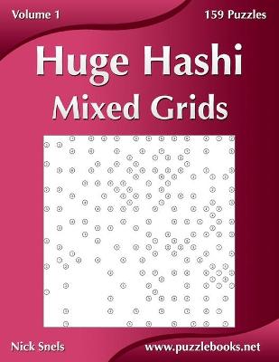 Book cover for Huge Hashi Mixed Grids - Volume 1 - 159 Puzzles
