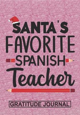 Book cover for Santa's Favorite Spanish Teacher - Gratitude Journal