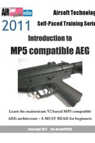 Cover of Airsoft Technology Self-Paced Training Series 2011 Introduction to Mp5 Compatible Aeg