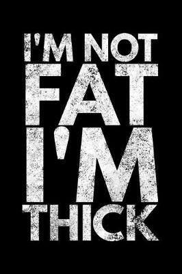 Book cover for I'm not fat I'm thick